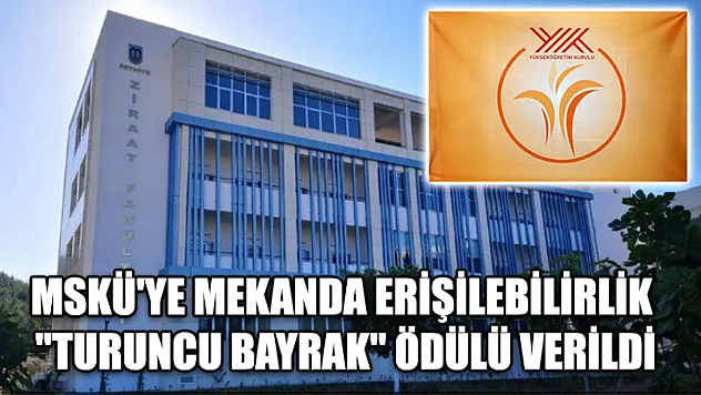 MSKÜ'ye mekanda erişilebilirlik 'Turuncu Bayrak' ödülü verildi