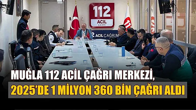 Muğla 112 Acil Çağrı Merkezi, 2025'de 1 milyon 360 bin çağrı aldı