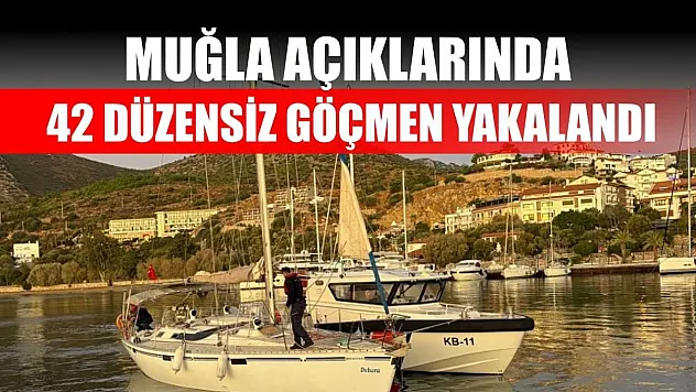 Muğla açıklarında 42 düzensiz göçmen yakalandı