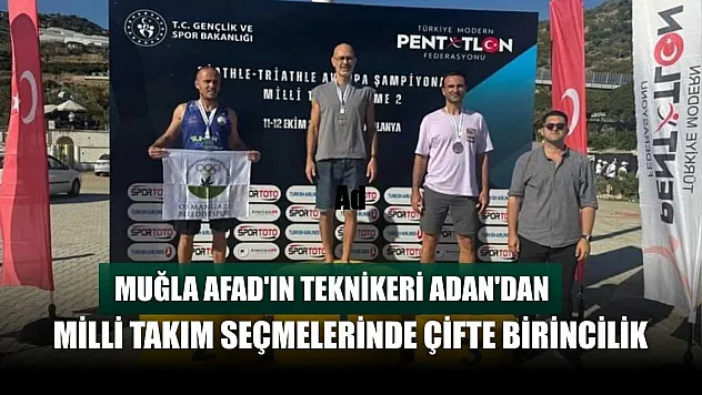 Muğla AFAD'ın Teknikeri Adan'dan Milli Takım seçmelerinde çifte birincilik