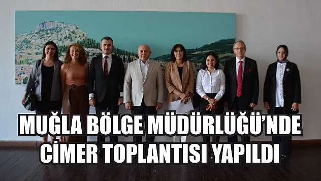 Muğla Bölge Müdürlüğü'nde CİMER Toplantısı Yapıldı