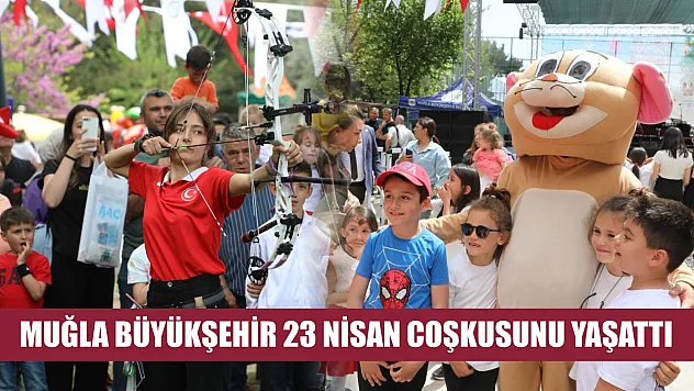 Muğla Büyükşehir 23 Nisan Coşkusunu Yaşattı