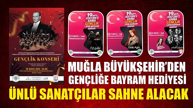 Muğla Büyükşehir'den gençliğe bayram hediyesi: Ünlü sanatçılar sahne alacak