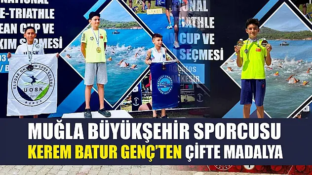 Muğla Büyükşehir Sporcusu Kerem Batur Genç'ten Çifte Madalya