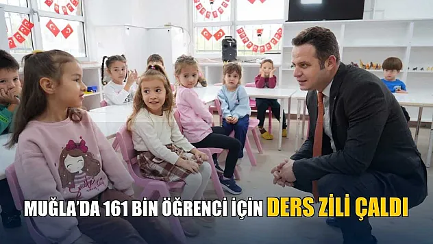 Muğla'da 161 bin öğrenci için ders zili çaldı