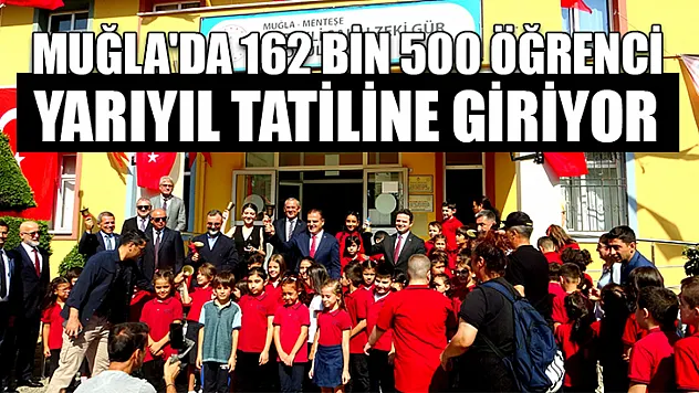 Muğla'da 162 bin 500 öğrenci yarıyıl tatiline giriyor