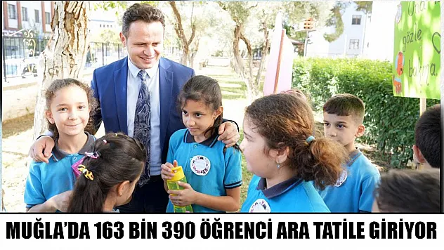Muğla'da 163 bin 390 öğrenci ara tatile giriyor