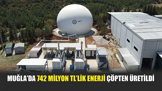 Muğla'da 742 Milyon TL'lik Enerji Çöpten Üretildi