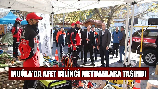 Muğla'da afet bilinci meydanlara taşındı