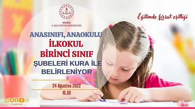 Muğla'da anasınıfları ve birinci sınıflar için kura heyecanı yaşanacak