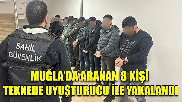 Muğla'da Aranan 8 kişi teknede uyuşturucu ile yakalandı
