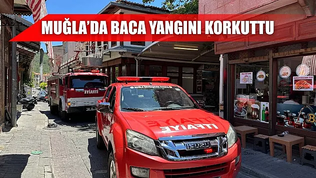 Muğla'da baca yangını korkuttu