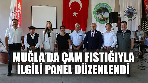 Muğla'da Çam Fıstığıyla İlgili Panel Düzenlendi