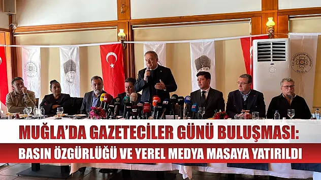 Muğla'da Gazeteciler Günü Buluşması: Basın Özgürlüğü ve Yerel Medya Masaya Yatırıldı