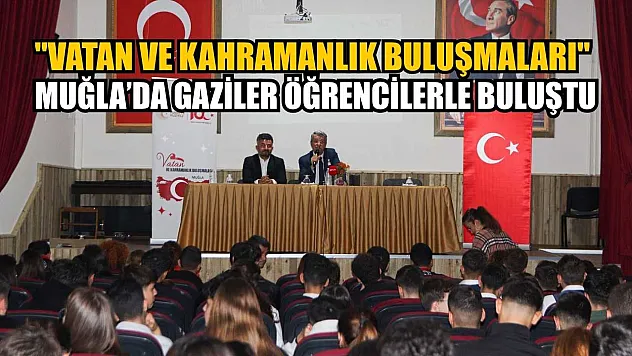 Muğla'da Gaziler öğrencilerle buluştu