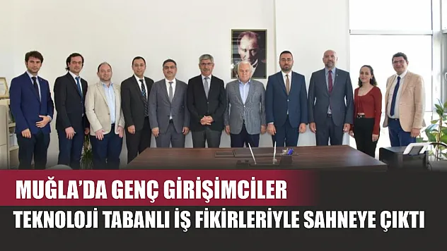 Muğla'da genç girişimciler teknoloji tabanlı iş fikirleriyle sahneye çıktı