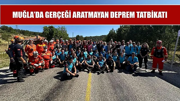 Muğla'da gerçeği aratmayan deprem tatbikatı