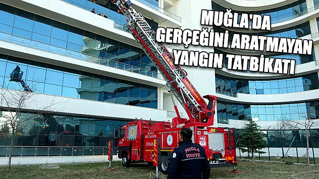 Muğla'da gerçeğini aratmayan yangın tatbikatı