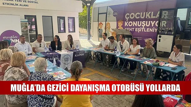 Muğla'da Gezici Dayanışma Otobüsü Yollarda