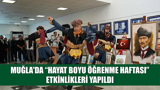 Muğla'da 'Hayat Boyu Öğrenme Haftası' etkinlikleri yapıldı