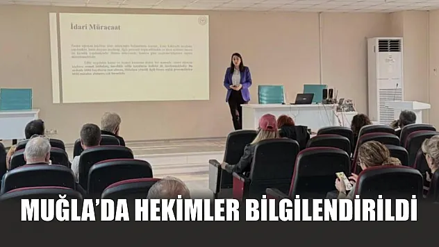 Muğla'da hekimler bilgilendirildi
