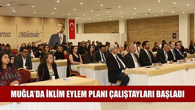 Muğla'da İklim Eylem Planı Çalıştayları Başladı