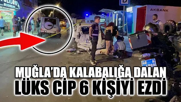 Muğla'da Kalabalığa Dalan Lüks Cip 6 Kişiyi Ezdi