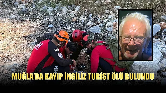 Muğla'da kayıp İngiliz turist ölü bulundu
