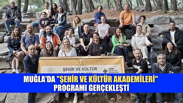Muğla'da 'Şehir ve Kültür Akademileri' programı gerçekleşti