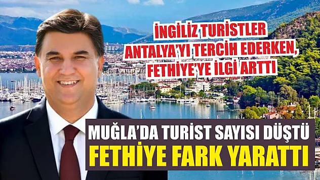 Muğla'da Turist Sayısı Düştü, Fethiye Fark Yarattı