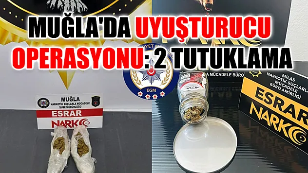 Muğla'da Uyuşturucu Operasyonu: 2 Tutuklama