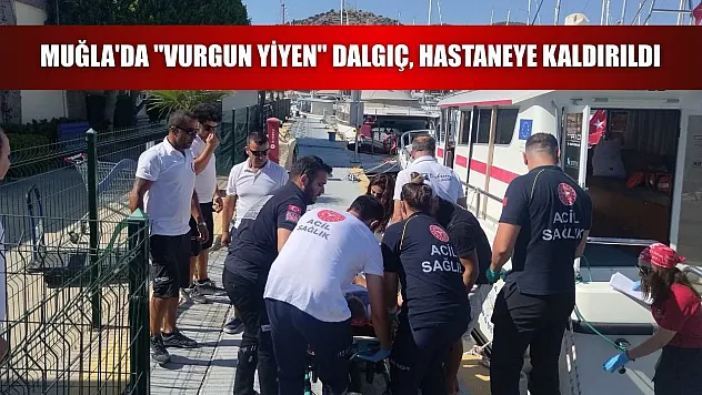 Muğla'da 'vurgun yiyen' dalgıç, hastaneye kaldırıldı