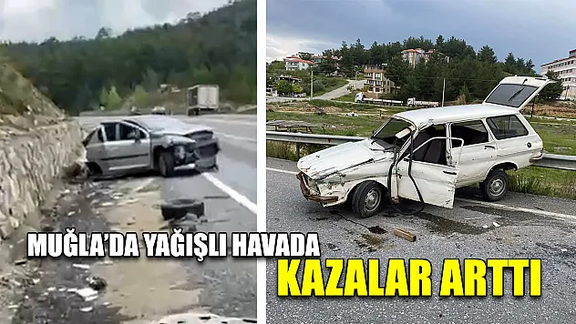 Muğla'da Yağışlı havada kazalar arttı