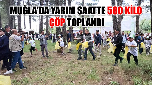 Muğla'da Yarım saatte 580 kilo çöp toplandı