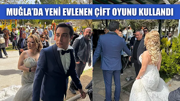 Muğla'da Yeni Evlenen Çift Oyunu Kullandı