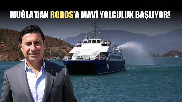 Muğla'dan Rodos'a Mavi Yolculuk başlıyor!