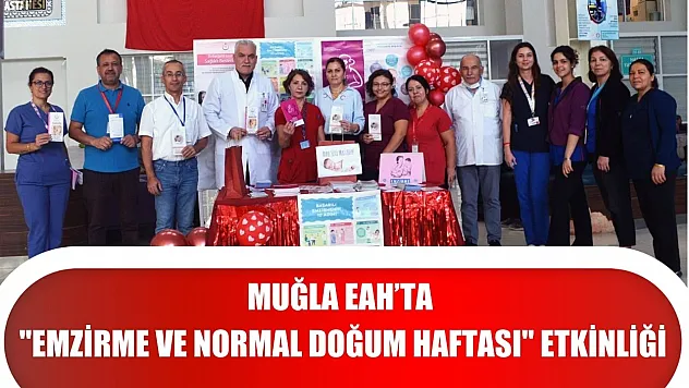 Muğla EAH'ta 'Emzirme ve Normal Doğum Haftası' etkinliği