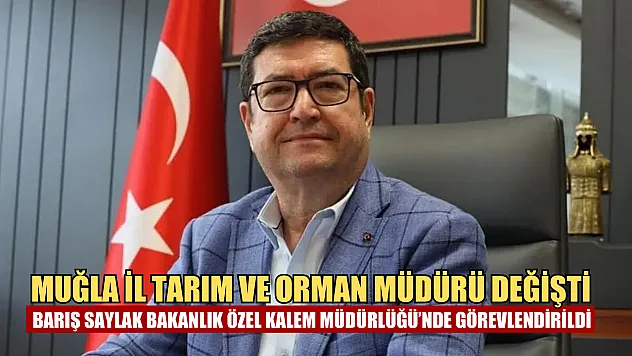 Muğla İl Tarım ve Orman Müdürü Değişti