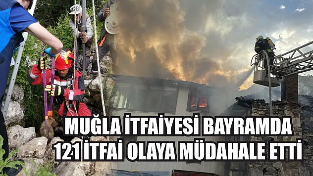 Muğla İtfaiyesi Bayramda 121 İtfai Olaya Müdahale Etti