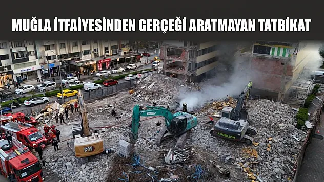 Muğla itfaiyesinden gerçeği aratmayan tatbikat