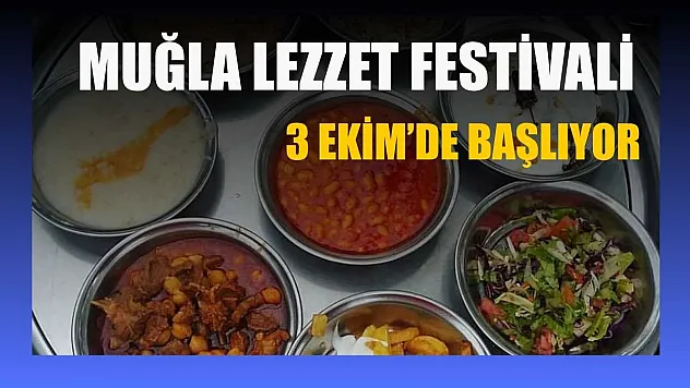 Muğla Lezzet Festivali 3 Ekim'de başlıyor