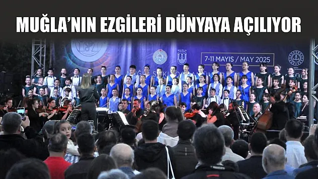 Muğla'nın ezgileri dünyaya açılıyor