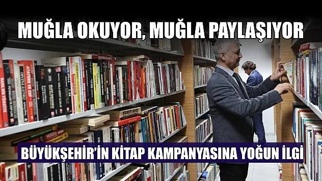 Muğla okuyor, Muğla paylaşıyor: Büyükşehir'in kitap kampanyasına yoğun ilgi