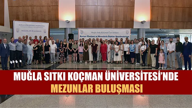 Muğla Sıtkı Koçman Üniversitesi'nde mezunlar buluşması