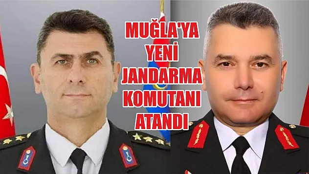 Muğla'ya Yeni Jandarma Komutanı Atandı