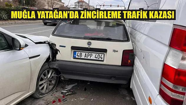 Muğla Yatağan'da zincirleme trafik kazası
