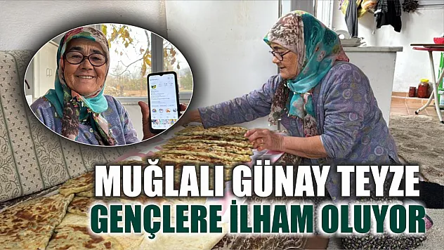 Muğlalı Günay teyze gençlere ilham oluyor