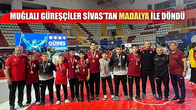 Muğlalı güreşçiler Sivas'tan madalya ile döndü