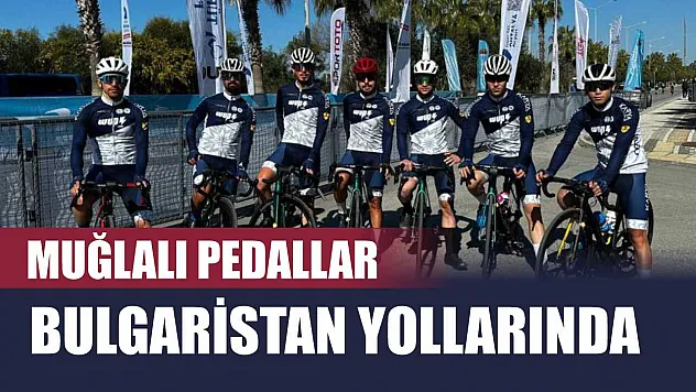 Muğlalı pedallar Bulgaristan yollarında