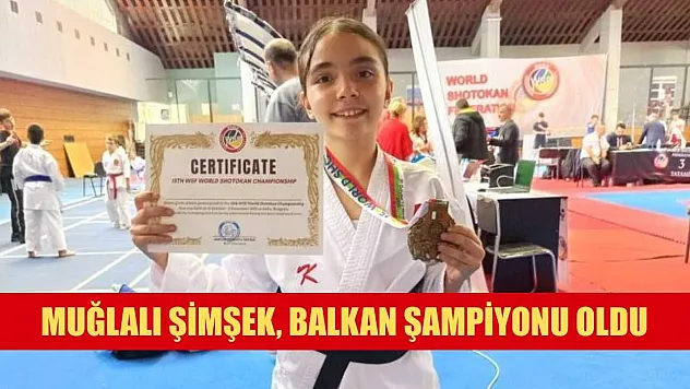 Muğlalı Şimşek, Balkan şampiyonu oldu
